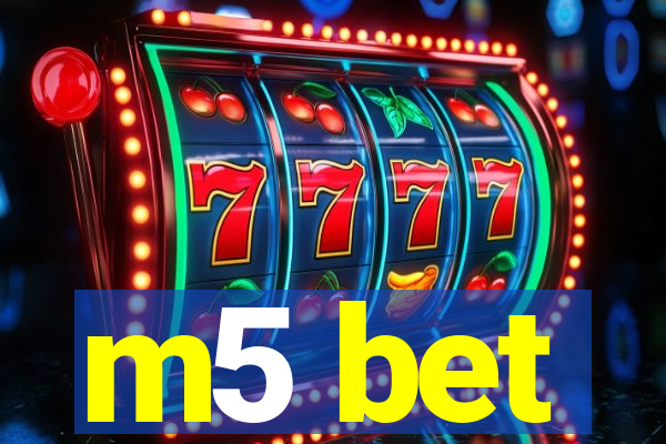 m5 bet